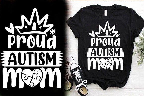 Celebrate Neurodiversity: The Power of a Proud Autism Mom T-Shirt Design