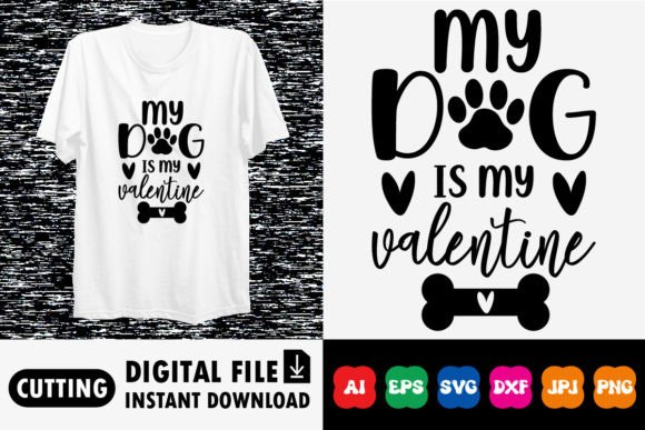 My Dog is My Valentine Shirt Design: A Heartfelt Creative Asset