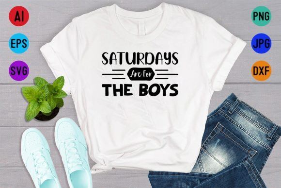 Saturdays Are for the Boys Shirt Design: A Creative Asset for Every Project
